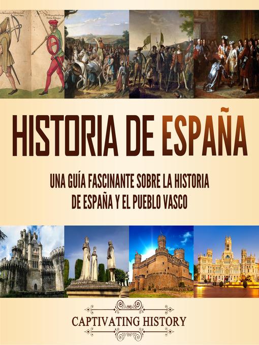 Title details for Historia de España by Captivating History - Available